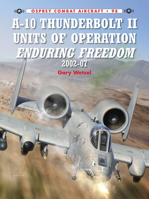 cover image of A-10 Thunderbolt II Units of Operation Enduring Freedom 2002-07